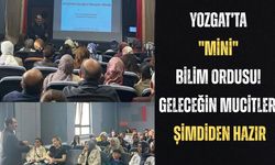 Yozgat’ta Mini Bilim Ordusu! Geleceğin Mucitleri Şimdiden Hazır
