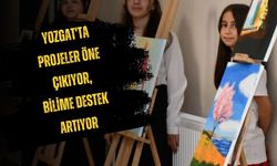 Yozgat'ta Projeler Öne Çıkıyor, Bilime Destek Artıyor