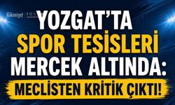 Yozgat’ta Spor Tesisleri Mercek Altında: Meclisten Kritik Çıktı!