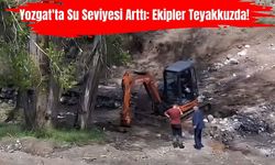 Yozgat'ta Su Seviyesi Arttı: Ekipler Teyakkuzda!