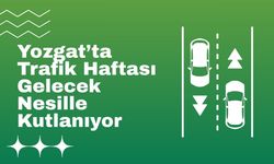 Yozgat’ta Trafik Haftası Gelecek Nesille Kutlanıyor
