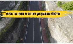Yozgat'ta Zemin ve Altyapı Çalışmaları Sürüyor