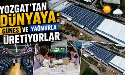 Yozgat'tan Dünyaya: Güneş ve Yağmurla Üretiyorlar