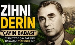 Zihni Derin kimdir? İşte “Çayın Babası”nın hayatı