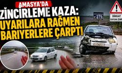 Amasya'da Zincirleme Kaza: Uyarılara Rağmen Bariyerlere Çarptı
