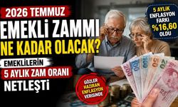 2026 Temmuz Emekli Zammı Ne Kadar Olacak? Emeklilerin 5 Aylık Zam Oranı Netleşti