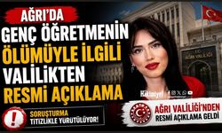 Ağrı'da Genç Öğretmenin Ölümüyle İlgili Valilikten Resmi Açıklama