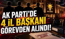 AK Parti'de 4 İl Başkanı Görevden Alındı!