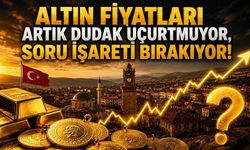Altın Fiyatları Artık Dudak Uçuklatmıyor, Soru İşareti Bırakıyor!