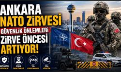 Ankara NATO Zirvesi Güvenlik Önlemleri Zirve Öncesi Artıyor