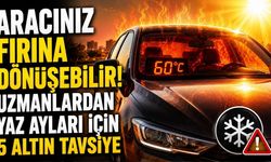 Aracınız Fırına Dönüşebilir! Uzmanlardan Yaz Ayları İçin 5 Altın Tavsiye