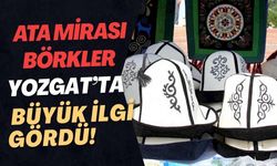 Ata Mirası Börkler Yozgat’ta Büyük İlgi Gördü!