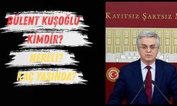 Bülent Kuşoğlu Kimdir? Nereli, Kaç Yaşında?