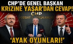 CHP’de Genel Başkan Krizine Yaşar’dan Cevap Geldi: ‘Ayak Oyunları!’
