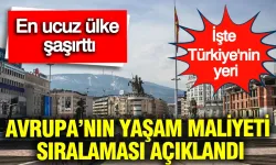 Avrupa'nın Yaşam Maliyeti Sıralaması Belli Oldu! Avrupa'nın En Ucuz Ülkesi Neresi, Türkiye Kaçıncı?