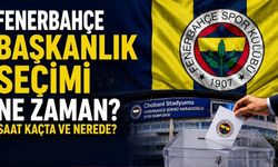Fenerbahçe Başkanlık Seçimi Ne Zaman? FB Başkanlık Seçimi Ne Zaman, Saat Kaçta ve Nerede?