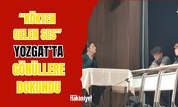 “Kökten Gelen Ses” Yozgat’ta Gönüllere Dokundu