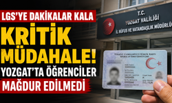 LGS'ye Dakikalar Kala Kritik Müdahale! Yozgat'ta Öğrenciler Mağdur Edilmedi