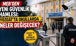 MEB'den Yeni Güvenlik Hamlesi: Yozgat'ta Okullarda Neler Değişecek?