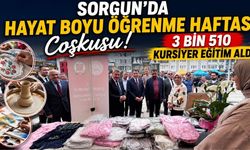 Sorgun'da Hayat Boyu Öğrenme Haftası Coşkusu: 3 Bin 510 Kursiyer Eğitim Aldı