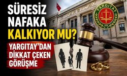 Süresiz Nafaka Kalkıyor mu Yargıtay'dan Dikkat Çeken Görüşme