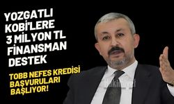 Yozgatlı KOBİ'lere 3 Milyon TL Finansman Destek: TOBB Nefes Kredisi Başvuruları Başlıyor!