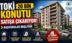 TOKİ  20 Bin Konutu Satışa Çıkarıyor: Başvurular Başlıyor