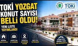 TOKİ Yozgat konut sayısı belli oldu: 20 binlik dev projede yeni liste yayımlandı