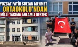 Yozgat Fatih Sultan Mehmet Ortaokulu’ndan Milli Takıma Anlamlı Destek