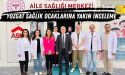 Yozgat Sağlık Ocaklarına Yakın İnceleme