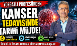Yozgatlı Profesörden Kanser Tedavisinde Tarihi Müjde!