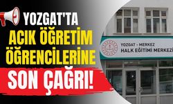 Yozgat'ta Açık Öğretim Öğrencilerine Son Çağrı!