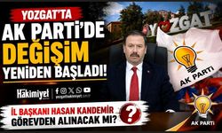 Yozgat’ta Ak Parti’de Değişim Yeniden Başladı: İl Başkanı Hasan Kandemir Görevden Alınacak Mı?