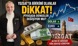 Yozgat'ta Birikimi Olanlar Dikkat! Piyasada Dengeler Değişiyor Mu?