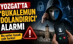 Yozgat’ta ‘Bukalemun Dolandırıcı’ Alarmı