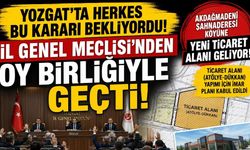 Yozgat'ta Herkes Bu Kararı Bekliyordu! İl Genel Meclisi'nden Oy Birliğiyle Geçti