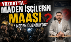 Yozgat'ta Maden İşçilerin Maaşı Neden Ödenmiyor?