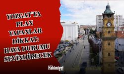Yozgat'ta Plan Yapanlar Dikkat: Hava Durumu Sevindirecek