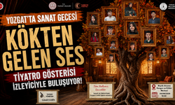 Yozgat'ta Sanat Gecesi "Kökten Gelen Ses" Tiyatro Gösterisi İzleyiciyle Buluşuyor!