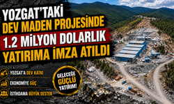 Yozgat'taki Dev Maden Projesinde 1.2 Milyon Dolarlık Yatırıma İmza Atıldı