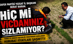 Zafer Partisi Yozgat İl Başkanı Berat Baran: Hiç Mi Vicdanınız Sızlamıyor?