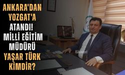 Ankara'dan Yozgat'a Atandı! Yeni İl Milli Eğitim Müdürü Yaşar Türk Kimdir?