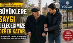 Yozgat'ta Büyüklerine Saygı Geleceğe Taşınıyor