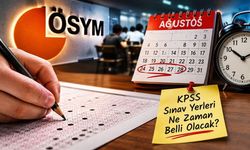 KPSS Sınav Yerleri Ne Zaman Belli Olacak? KPSS Adaylarının Gözü Bu Tarihte!