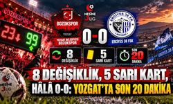 8 Değişiklik, 5 Sarı Kart, Hâlâ 0-0: Yozgat’ta Son 20 Dakika