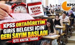 KPSS Ortaöğretim Giriş Belgesi İçin Geri Sayım Başladı: İşte Kritik Tarih