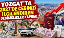 Yozgat'ta 2027'de Cebinizi İlgilendiren Değişiklikler Kapıda! Vergi ve Harçlara Zam Geliyor