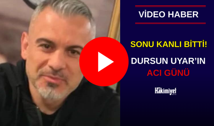 Son Dakika: Dursun Uyar'ın Acı Günü