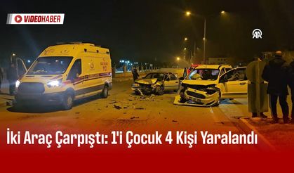 İki Araç Çarpıştı: 1'i Çocuk 4 Kişi Yaralandı