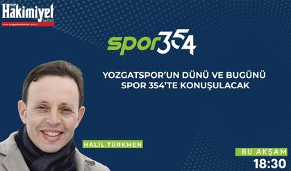 Yozgatspor’un Dünü ve Bugünü Spor 354’te Konuşulacak